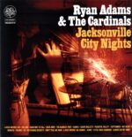 Ryan Adams and The Cardinals-Jacksonville City Nights-LP Vinyl