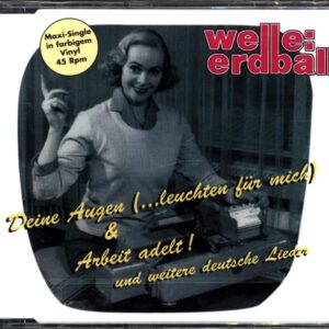 Welle Erdball-Deine Augen (...Leuchten Für Mich) und Arbeit Adelt!-CD-Single