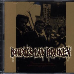 Bodies Lay Broken-Discursive Decomposing Disquisitions Of Moldered Malapropisms And Sedulous Solecisms 2000 - 2002-CD