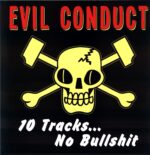 Evil Conduct-10 Tracks... No Bullshit-CD