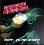 Peter And The Test Tube Babies-Alien Pubduction-LP Vinyl