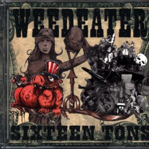 Weedeater-Sixteen Tons-CD