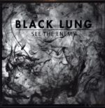 Black Lung-See The Enemy-LP Vinyl clear