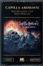 Capilla Ardiente-Where Gods Live And Men Die-Cassette