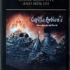 Capilla Ardiente-Where Gods Live And Men Die-Cassette