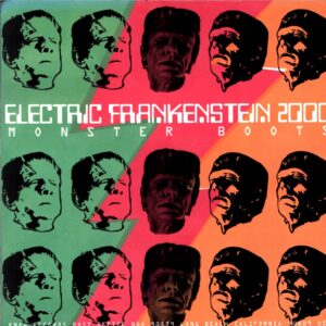 Electric Frankenstein - Le Shock - Monster Boots - Booze Is The Best Part-7 Vinyl Split