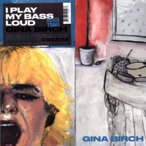Gina Birch-I Play My Bass Loud-LP Vinyl Paint The Sky Red Vinyl