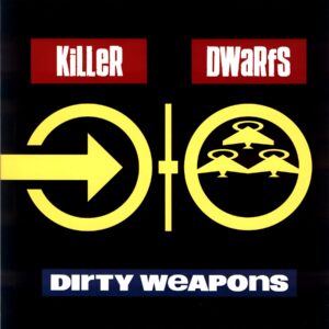 Killer Dwarfs-Dirty Weapons-LP Vinyl