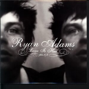 Ryan Adams-Love Is Hell Pts.1and 2-10 Vinyl