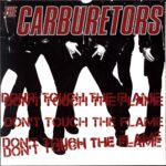 The Carburetors-Don't Touch The Flame-7 Vinyl white