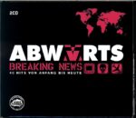 Abwärts-Breaking News (40 Hits Von Anfang Bis Heute)-CD
