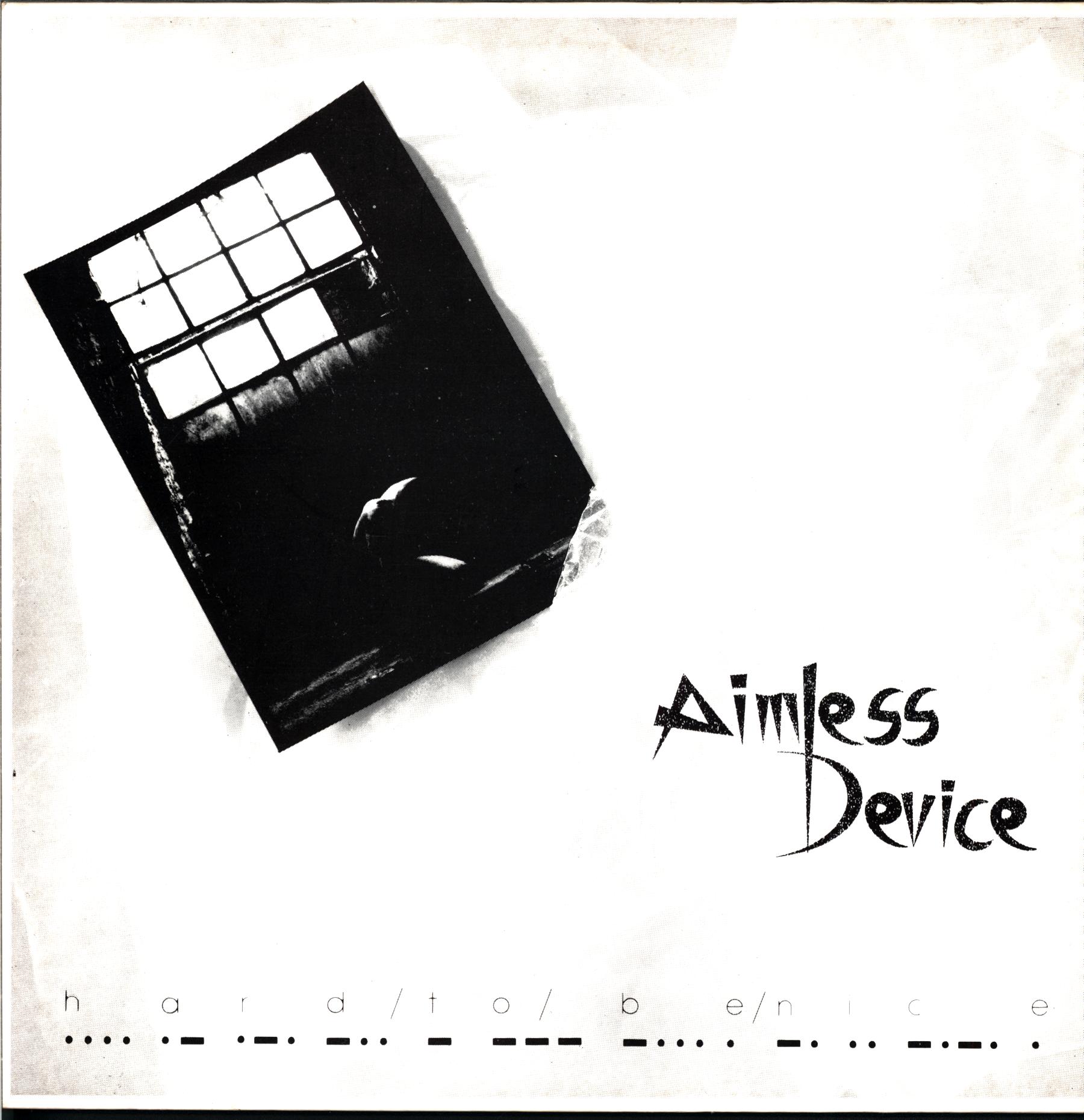 Aimless Device-Hard To Be Nice-12 Vinyl-1 Aimless Device-Hard To Be Nice-12 Vinyl