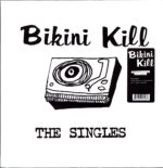 Bikini Kill-The Singles-12 Vinyl