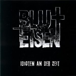 Blut+Eisen-Idioten An Der Zeit-blue 7 Vinyl