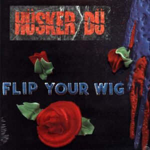 Hüsker Dü-Flip Your Wig-LP Vinyl 2026