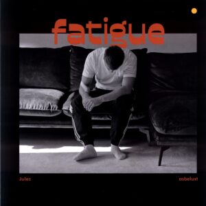 Julez-Fatigue-orange Vinyl LP
