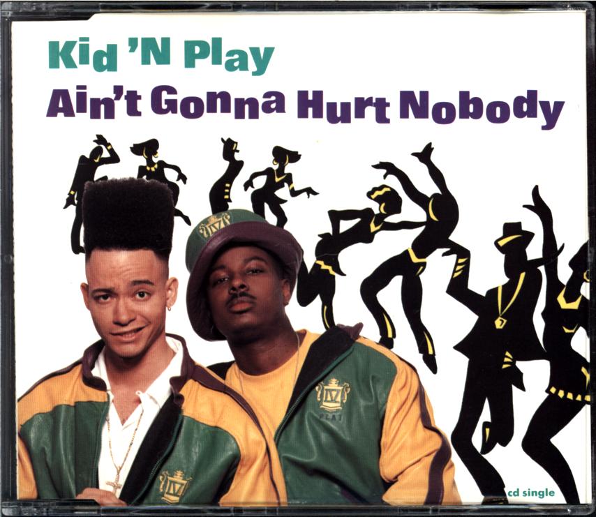 Kid 'N' Play-Ain't Gonna Hurt Nobody-CD-Single-1 Kid 'N' Play-Ain't Gonna Hurt Nobody-CD-Single