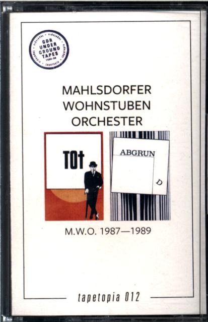 Mahlsdorfer Wohnstuben Orchester-M.W.O. 1987 - 1989-Cassette-1 Mahlsdorfer Wohnstuben Orchester-M.W.O. 1987 - 1989-Cassette