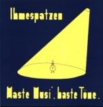 Die Ihmespatzen-Haste Musi Haste Töne Reissue-12 Vinyl