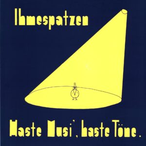 Die Ihmespatzen-Haste Musi Haste Töne Reissue-12 Vinyl